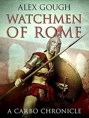 Watchmen Of Rome by Alex Gough