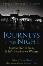 Journeys in the Night: Untold Stories from India's Best-Known Writers by Negar Akhavi