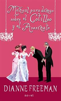 Manual para damas sobre el cotilleo y el asesinato by Dianne Freeman