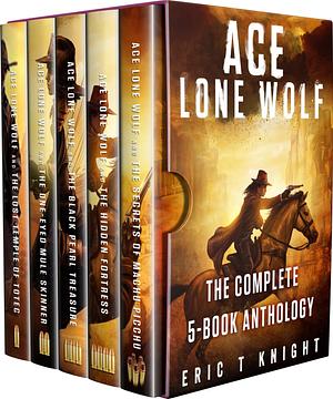 Ace Lone Wolf: 5-book Action Adventure Comedy Box Set by Eric T. Knight, Eric T. Knight