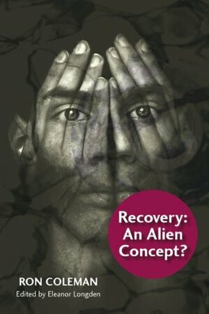 Recovery: An Alien concept by Ron Coleman, Eleanor Longden