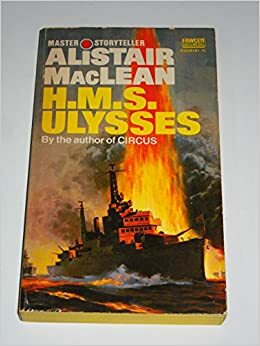 H M S Ulysses by Alistair MacLean