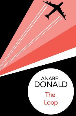 The Loop by Anabel Donald