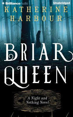 Briar Queen by Katherine Harbour