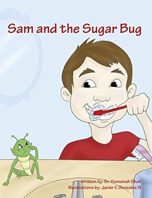 Sam and the Sugar Bug (Sugar Bug Tales) by Humairah Shah, Javier González