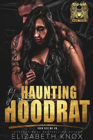 Haunting Hoodrat by Elizabeth Knox, Elizabeth Knox
