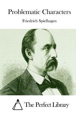 Problematic Characters by Friedrich Spielhagen