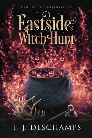 Eastside Witch Hunt by T.J. Deschamps