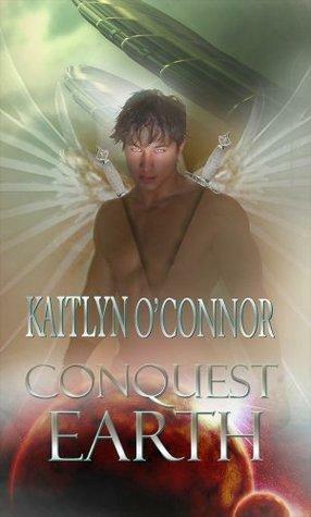 Conquest: Earth by Angelique Anjou, Angelique Anjou, Kaitlyn O'Connor