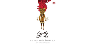 Pria Bersetelan Cokelat - The Man In The Brown Suit by Agatha Christie