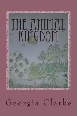 The Animal Kingdom by Georgia Clarke