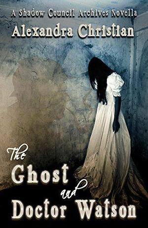 The Ghost and Doctor Watson by Alexandra Christian, Alexandra Christian