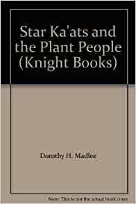 Star Ka'ats And The Plant People by Dorothy Madlee