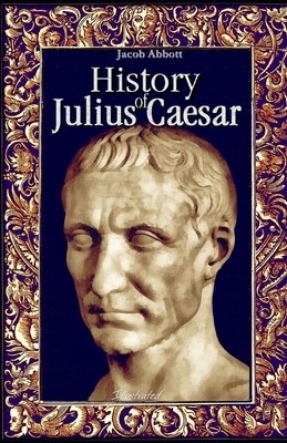 History of Julius Caesar illustrated by Jacob Abbott