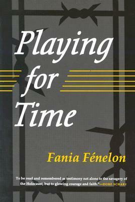 Playing For Time by Fania Fénelon, Marcelle Routier