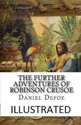 The Further Adventures of Robinson Crusoe by Daniel Defoe