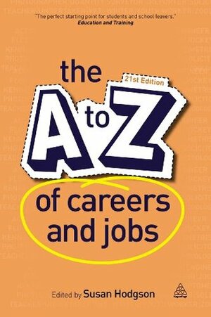 The A-Z of Careers and Jobs by Susan Hodgson