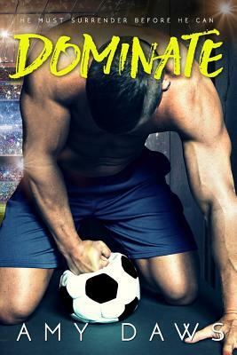Dominate by Amy Daws