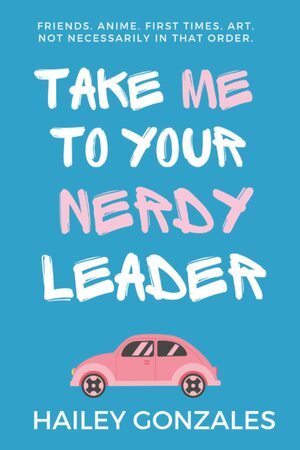 Take Me to Your Nerdy Leader by Hailey Gonzales