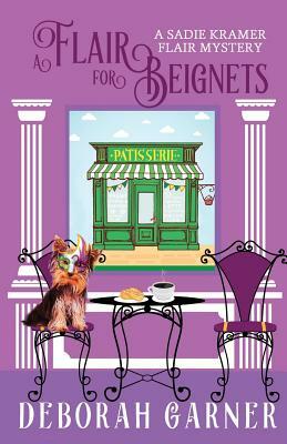 A Flair for Beignets by Deborah Garner