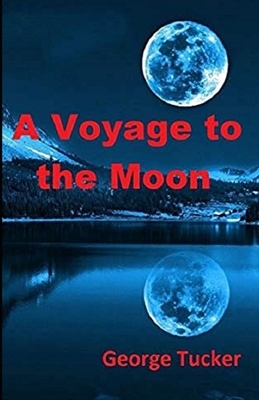 A Voyage to the Moon Illustrated by George Tucker