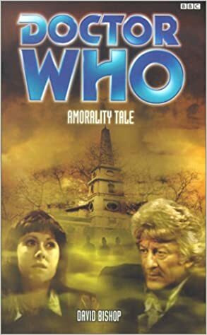 Doctor Who: Amorality Tale by David Bishop
