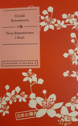 Non dimenticare i fiori by Genki Kawamura