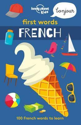 Lonely Planet First Words - French by Lonely Planet Kids