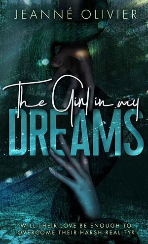 The Girl in my Dreams: Captivating and emotional romantic suspense with a thrilling TWIST. by Jeanné Olivier