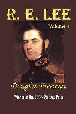 R. E. Lee: A Biography by Douglas Southall Freeman