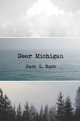 Deer Michigan by Jack C. Buck
