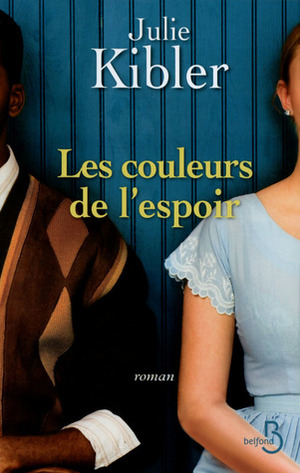 Les Couleurs de l'espoir by Michel Ganstel, Maud Ortalda, Julie Kibler