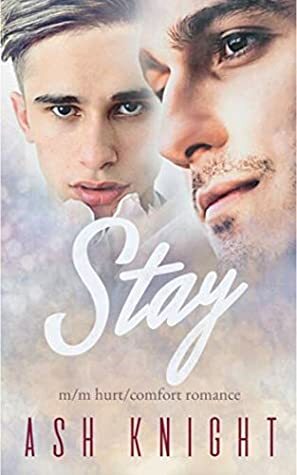 Stay by Ash Knight