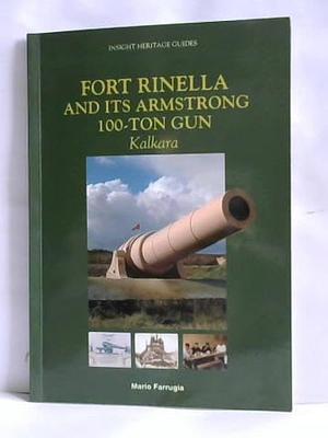 Fort Rinella and Its Armstrong 100-ton Gun by Mario Farrugia