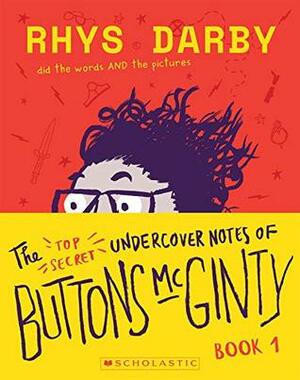 The Top Secret Undercover Notes of Buttons McGinty by Rhys Darby