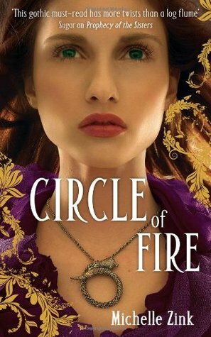 Circle Of Fire by Michelle Zink, Michelle Zink