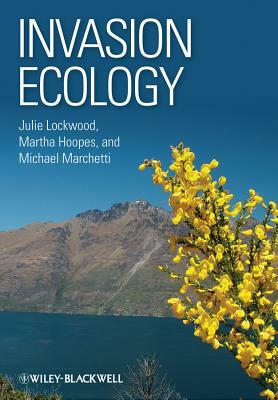 Invasion Ecology by Michael P. Marchetti, Martha F. Hoopes, Julie L. Lockwood