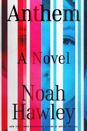 Anthem by Noah Hawley, Noah Hawley