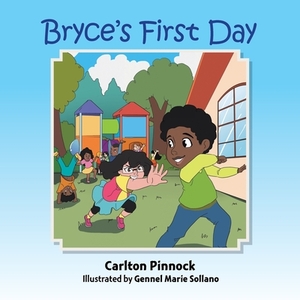 Bryce's First Day by Carlton Pinnock