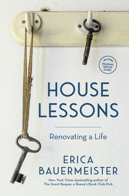 House Lessons: Renovating a Life by Erica Bauermeister