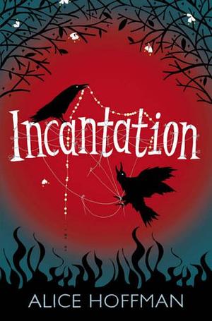 Incantation by Alice Hoffman