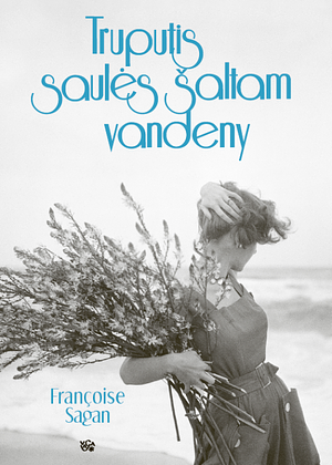 Truputis saulės šaltam vandeny by Françoise Sagan