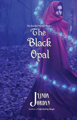 The Black Opal: The Jeweled Worlds, Book 1 by Linda Jordan