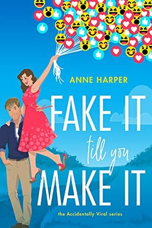 Fake It Till You Make It by Anne Harper