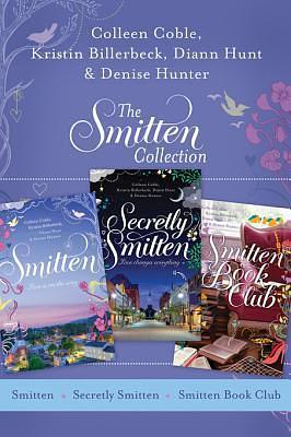 The Smitten Collection by Kristin Billerbeck, Diann Hunt, Colleen Coble, Denise Hunter