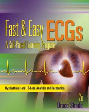 Fast & Easy ECGs: A Self-Paced Learning Program by Bruce Shade