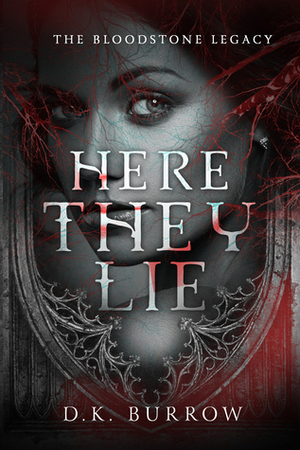 Here They Lie by D'Ann Burrow