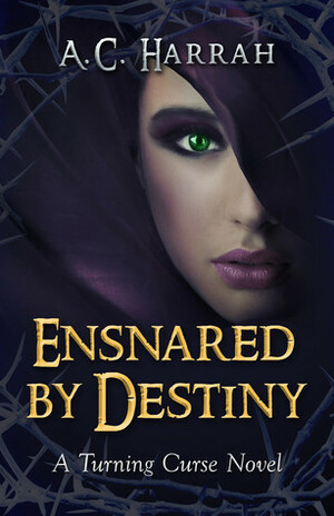 Ensnared by Destiny by A.C. Harrah