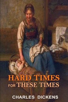 Hard times for these times: Classic edition with original illustrations by Charles Dickens