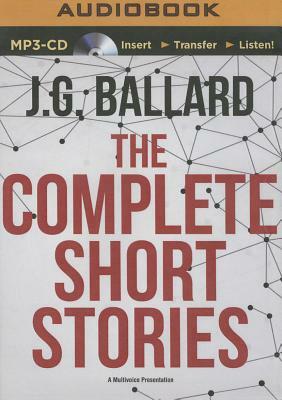 The Complete Short Stories by J.G. Ballard